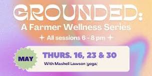 Grounded: A Farmer Wellness Series