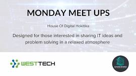 Monday Meet Ups - House Of Digital Hokitika