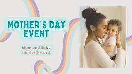 Mother's Day Event (One Week After!)