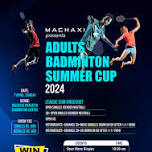 Machaxi Presents Adults Badminton Summer Cup-2024