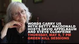 Words Carry Us with Betty MacDonald, May 9, 7 PM, Green Kill Sessions