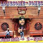 LonesomeJones @ The Saloon #10!!!