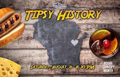 Tipsy History (Rogue Comedy Month)