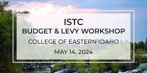 ISTC 2024 Budget and Levy Workshop: Idaho Falls