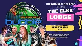 The Barksdale Bubble Rocks You at the Elk's Lodge!