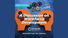 April Monthly Luncheon:  A Discussion on Workforce Development