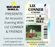 BEAR HALL PRESENTS- AN ACOUSTIC EVENING WITH LOCAL MUSICIAN LIZ CONNER & FRIENDS