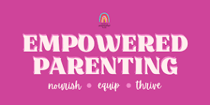 Empowered Parenting