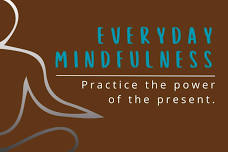 Everyday Mindfulness