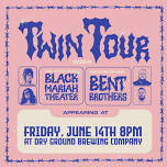 Black Mariah Theater // Bent Brothers live at Dry Ground