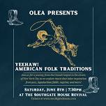 OLEA presents: Yeehaw! American Folk Traditions