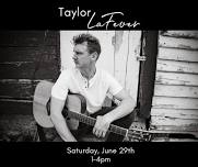 Live Music- Tayor LaFever