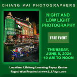 Chiang Mai Photographers June Meeting – Night and Low Light Photography