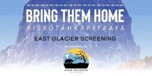 East Glacier, MT Screening of 'Bring Them Home'