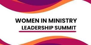 Women in Ministry Leadership Summit,