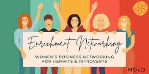 Enrichment Networking: Women's Business Networking (Mold)