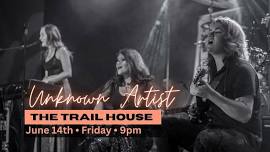 Unknown Artist Band @ The Trail House