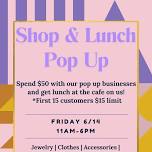 Shop and Lunch Pop Up