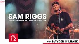 Sam Riggs at Haute Spot in Cedar Park, Tx with Hayden Hilliard - Saturday, October 12th 2024 — Haute Spot