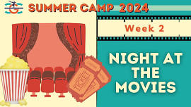 CGC Summer Camp Week 2 - Night at the Movies