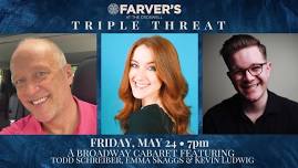 Triple Threat: An Evening of Broadway with Kevin Ludwig, Emma Skaggs, & Todd Schreiber