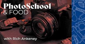 PhotoSchool & Food: Cameras and Lenses — Galesburg Community Arts Center