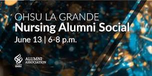 OHSU La Grande Nursing Alumni Social