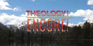 Theology Encore April | Dcn Daniel Gamboa