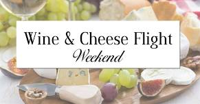 Wine & Cheese Flight Weekend