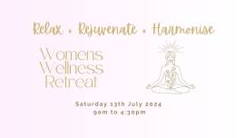 Women's Wellness Retreat - Relax * Rejuvenate * Harmonise