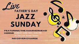 Father's Day Jazz Featuring The Hammerhead Horns