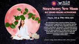 6/6 Strawberry New Moon BLC Sound Healing Activation®