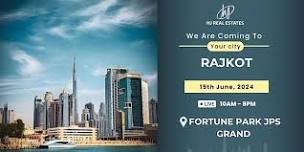 Dubai Property Event in Rajkot! Don't Miss