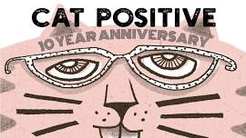 Cat Positive (10 year anniversary party), Cottage Corpse, Benny Camps & The Bastards @ The Shakedown