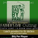 BEST DAD By PAR 4-Man Scramble FATHER'S DAY Outing