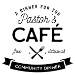 Pastor’s Café Dinner