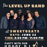 Sweetbeats Presents: Party With the Level Up Band