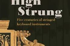 High Strung: Five Centuries of Stringed Keyboard Instruments