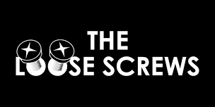 The Loose Screws!