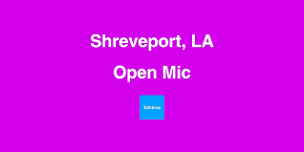 Open Mic - Shreveport