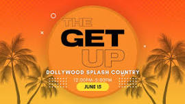 The Get Up at Dollywood Splash Country