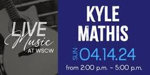 Kyle Mathis Live at WSCW April 14