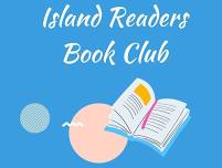 Island Readers Book Club! All Invited!