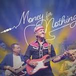 Money For Nothing - Europe's #1 Dire Straits Show