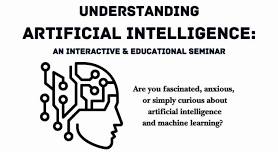 Understanding Artificial Intelligence: An interactive & educational seminar