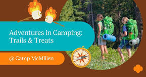 Adventures in Camping: Trails & Treats @ Camp McMillen