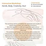 Interactive Workshop: Hands, Body, Creativity, Soul with Dr. Bruce Schneider and Dr. Silvia Birklein