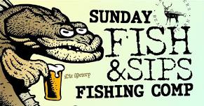 Sunday Fish & Sips Fishing Comp