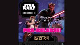 Star Wars Unlimited - Shaodows of the Galaxy - Pre-Release