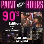 Paint After Hours    90’s Edition  “Poetic Justice”